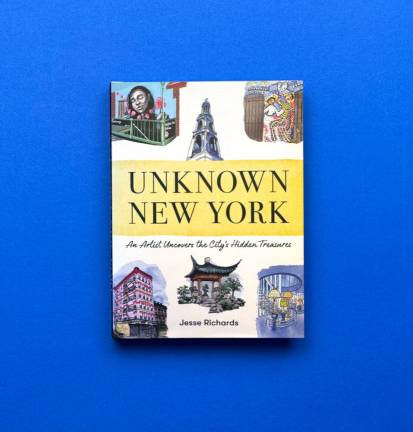 <i>Unknown New York: An Artist Uncovers the City’s Hidden Treasures</i> is a new release by artist and author Jesse Richards.